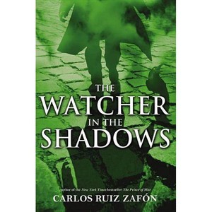 The Watcher in the Shadows - by  Carlos Ruiz Zafon (Paperback) - 1 of 1