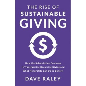 The Rise of Sustainable Giving - by  Dave Raley (Paperback) - 1 of 1