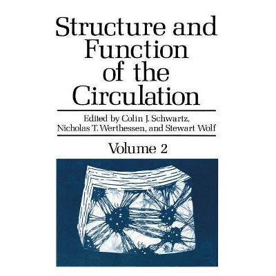 Structure and Function of the Circulation - by  Stewart Wolf (Paperback)