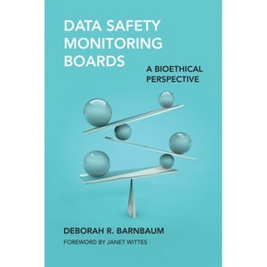 Data Safety Monitoring Boards - (Basic Bioethics) by  Deborah R Barnbaum (Paperback) - 1 of 1
