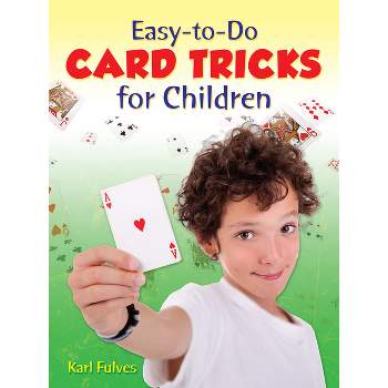Easy-To-Do Card Tricks for Children - (Dover Magic Books) by  Karl Fulves (Paperback)
