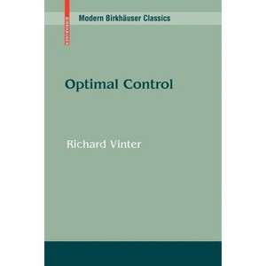 Optimal Control - (Modern Birkhäuser Classics) by  Richard Vinter (Paperback) - 1 of 1
