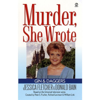 Gin and Daggers - (Murder, She Wrote) by  Jessica Fletcher & Donald Bain (Paperback)