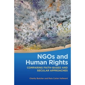 NGOs and Human Rights - (Studies in Security and International Affairs) by  Charity Butcher & Maia Carter Hallward (Paperback) - 1 of 1