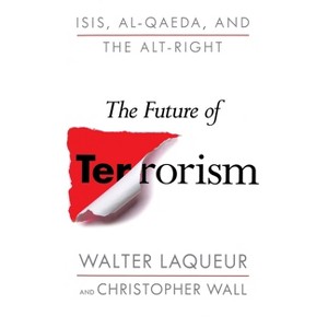 Future of Terrorism - by  Walter Laqueur (Paperback) - 1 of 1