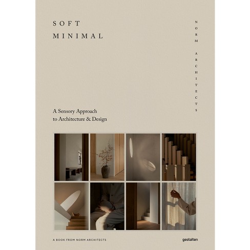 Soft Minimal - by Norm Architects (Hardcover)