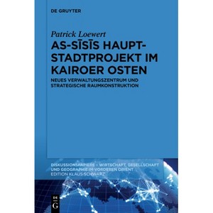 As-Sīsīs Hauptstadtprojekt im Kairoer Osten - (Diskussionspapiere) by  Patrick Loewert (Paperback) - 1 of 1