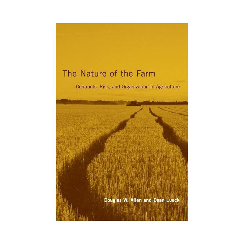 The Nature of the Farm - (Mit Press) by  Douglas W Allen & Dean Lueck (Paperback), 1 of 2