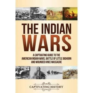 The Indian Wars - by Captivating History - 1 of 1