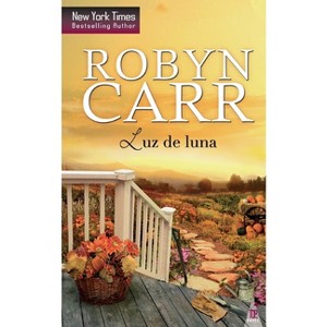 Luz de luna - by  Robyn Carr (Paperback) - 1 of 1