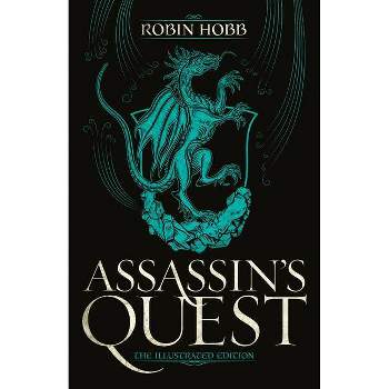 Assassin's Quest (the Illustrated Edition) - (Farseer Trilogy) by  Robin Hobb (Hardcover)