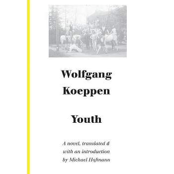Youth - (German Literature) by  Wolfgang Koeppen (Paperback)