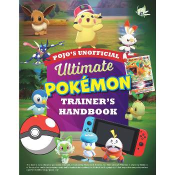 Pojo's Unofficial Ultimate Pokemon Trainer's Handbook - by  Triumph Books (Paperback)