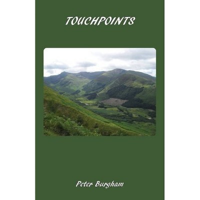 Touchpoints - by  Peter Burgham (Paperback)