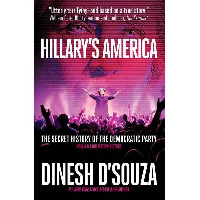 Hillary's America - by  Dinesh D'Souza (Hardcover)