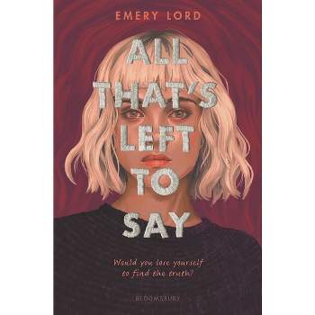All That's Left to Say - by  Emery Lord (Hardcover)