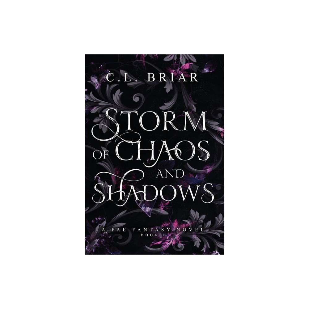 Storm of Chaos and Shadows - by CL Briar (Hardcover)