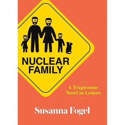 Nuclear Family - by  Susanna Fogel (Paperback)