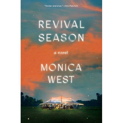 Revival Season - by  Monica West (Hardcover)