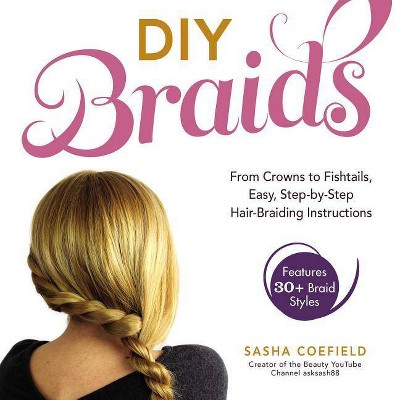 DIY Braids - by  Sasha Coefield (Paperback)