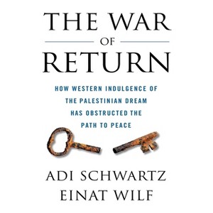 The War of Return - by  Adi Schwartz & Einat Wilf (Paperback) - 1 of 1