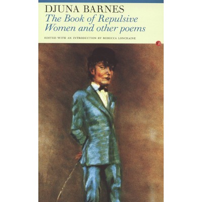 The Book of Repulsive Women - by  Djuna Barnes (Paperback)