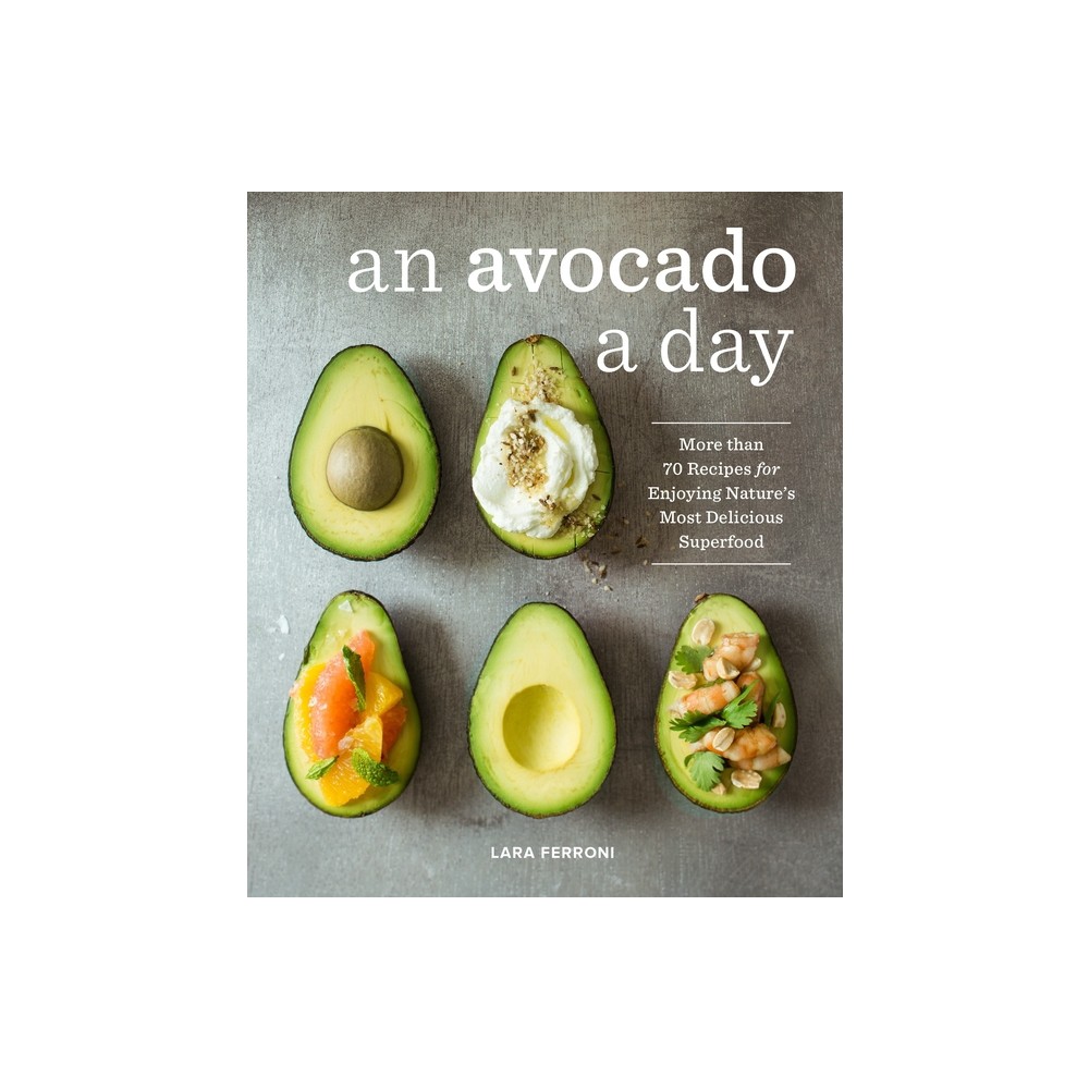ISBN 9781632170811 product image for An Avocado a Day - by Lara Ferroni (Hardcover) | upcitemdb.com