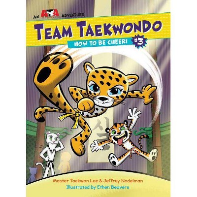 How to Be Cheeri - (Team Taekwondo) by  Taekwon Lee & Jeffrey Nodelman (Paperback)