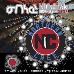 Northern Cree - Nitisanak Brothers & Sister - Pow-wow Songs (CD) - 1 of 1