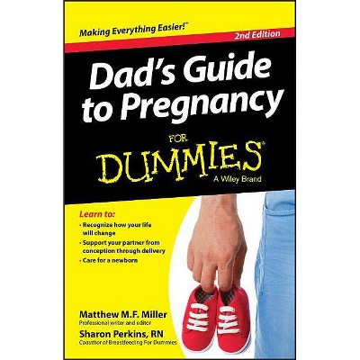 Dad's Guide To Pregnancy For Dummies, 2nd Edition - by  Mathew Miller & Sharon Perkins (Paperback)