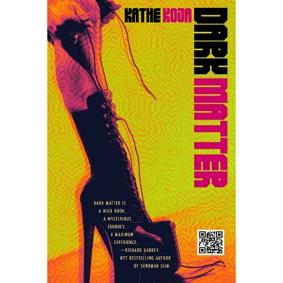 Dark Matter - (Dark Factory) by  Kathe Koja (Paperback)