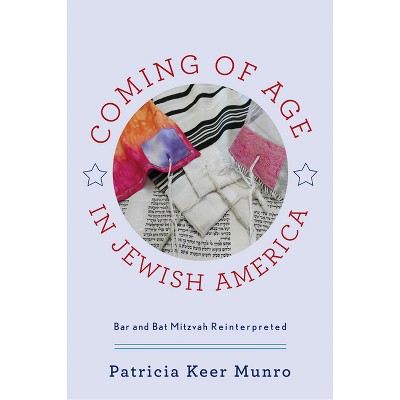 Coming of Age in Jewish America - by  Patricia Keer Munro (Paperback)