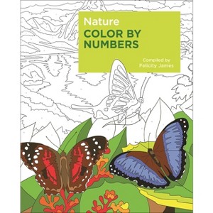 Nature Color by Numbers - (Sirius Color by Numbers Collection) by  Felicity James (Paperback) - 1 of 1