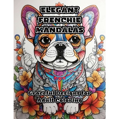 Elegant Frenchie Mandalas - by  Colorzen (Paperback)