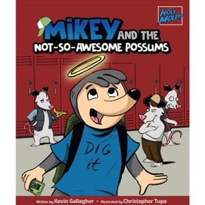 Holy Moleys: Mikey and the Not-So-Awesome Possums - by  Kevin Gallagher (Paperback) - 1 of 1