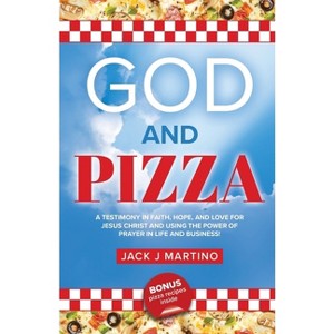God and Pizza - by  Jay J Martino (Paperback) - 1 of 1