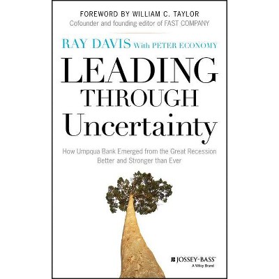 Leading Through Uncertainty - by  Raymond P Davis (Hardcover)