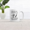 Crazy Dog T-Shirts Fueled By Coffee And True Crime Podcasts Mug Funny Caffeine Online Radio Lovers Novelty Cup-11oz - 2 of 4