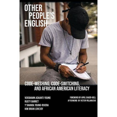 Other People's English - (Working and Writing for Change) by  Vershawn Ashanti Young & Rusty Barrett & Y'Shanda Young-Rivera (Paperback)