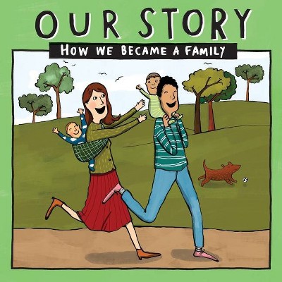 Our Story - How We Became a Family (8) - (Our Story 008hced2) by  Donor Conception Network (Paperback)