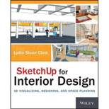 Sketchup for Interior Design - by  Lydia Sloan Cline (Paperback)