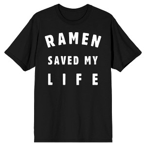 Ramen Saved My Life Men's Black T-shirt - 1 of 1