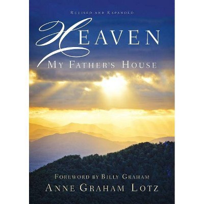 Heaven: My Father's House - by  Anne Graham Lotz (Paperback)