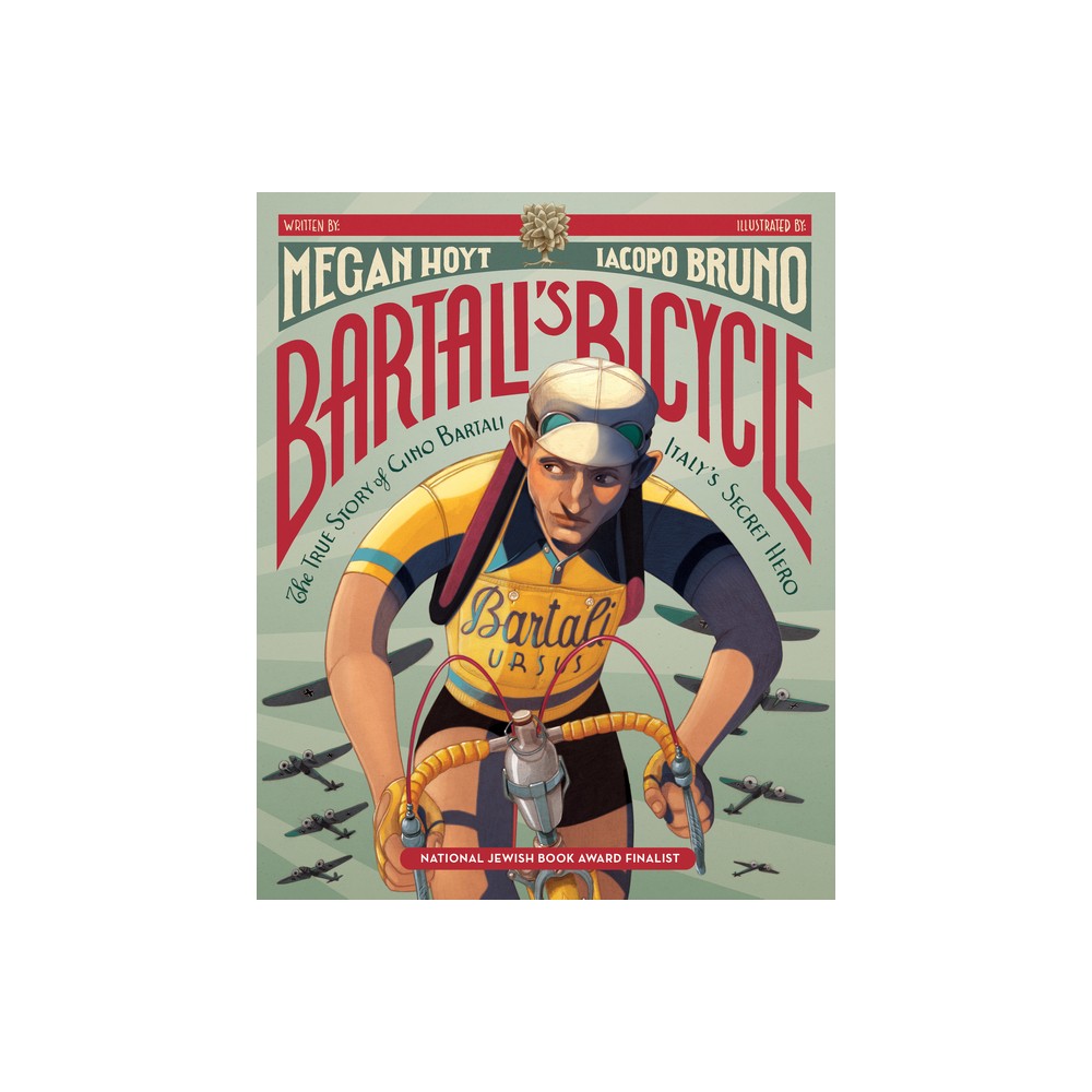 Bartalis Bicycle: The True Story of Gino Bartali, Italys Secret Hero - by Megan Hoyt (Paperback)