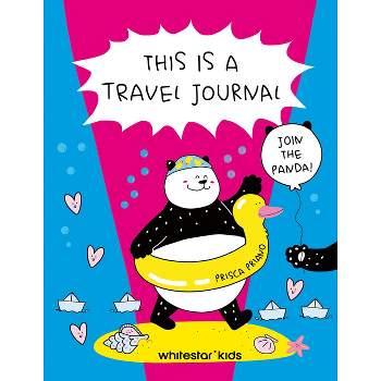 This Is a Travel Journal - by  Prisca Priano (Paperback)