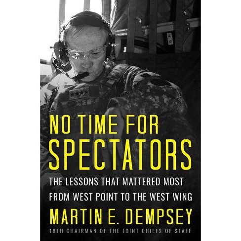 No Time for Spectators - (A) by  Martin Dempsey (Hardcover) - image 1 of 1