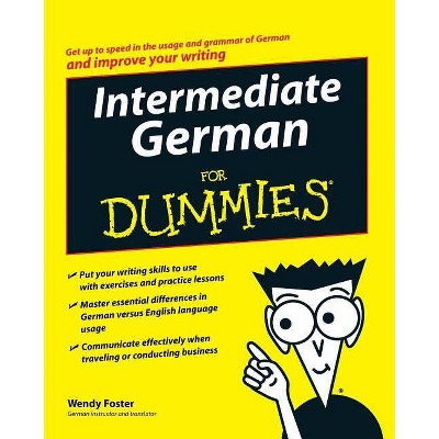 Intermediate German for Dummies - (For Dummies) by  Wendy Foster (Paperback)