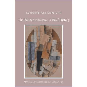 Braids & Sequins - (Marie Alexander Poetry) by  Robert Alexander (Paperback)