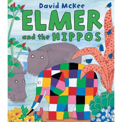 Elmer and the Hippos - by  David McKee (Hardcover)