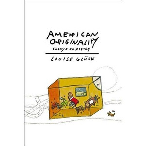 American Originality - by  Louise Glück (Paperback) - 1 of 1